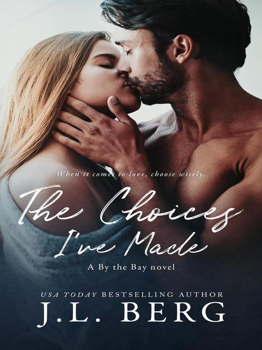 Title details for The Choices I've Made by J.L. Berg - Available